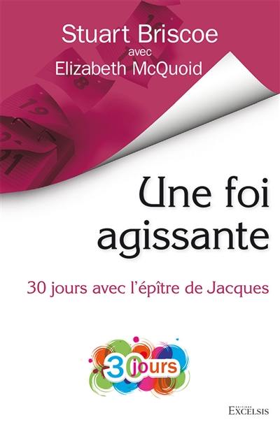 Une foi agissante : 30 jours avec l'épître de Jacques