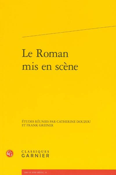 Le roman mis en scène : actes du colloque organisé à Lille les 20 et 21 mai 2010