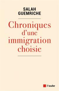 Chroniques d'une immigration choisie : 1982-2019