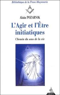 L'agir et l'être initiatique : chemin du sens de la vie