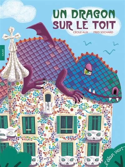 Un dragon sur le toit : Gaudi