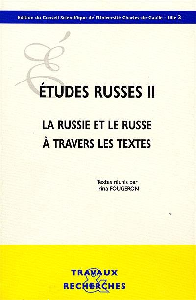 Etudes russes. Vol. 2. La Russie et le russe à travers les textes