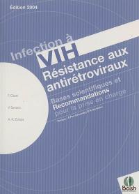 Infection à VIH : résistance aux antirétroviraux : bases scientifiques et recommandations pour la prise en charge