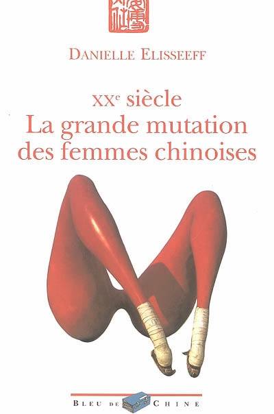 XXe siècle, la grande mutation des femmes chinoises : essai