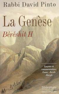 La Genèse, Béréshit. Vol. 2. Leçons et commentaires : Isaac, Jacob, Joseph