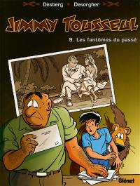 Les aventures de Jimmy Tousseul. Vol. 9. Les fantômes du passé