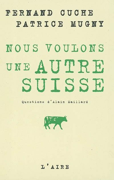 Nous voulons une autre Suisse : questions d'Alain Maillard