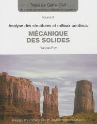 Traité de génie civil de l'Ecole polytechnique fédérale de Lausanne. Vol. 3. Analyse des structures et milieux continus : mécanique des solides