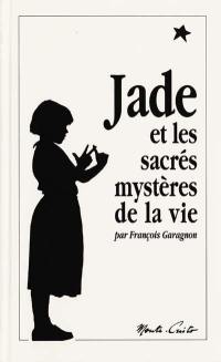 Jade et les sacrés mystères de la vie