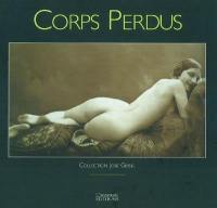 Corps perdus : collection José Grisel