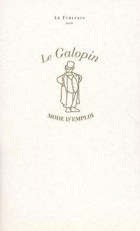 Le galopin : mode d'emploi