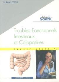 Troubles fonctionnels intestinaux et colopathies : savoir utile !