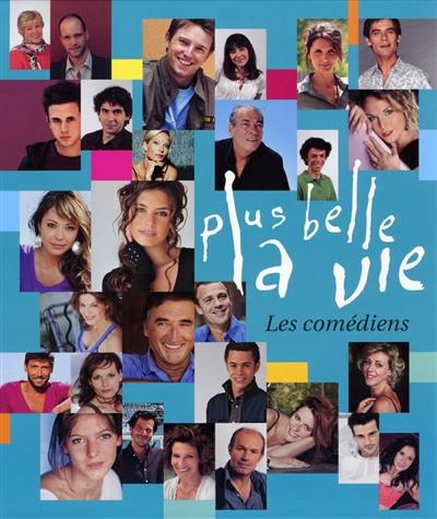 Plus belle la vie : les comédiens