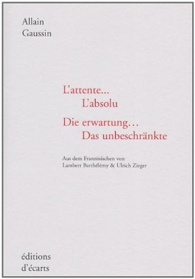 L'attente... l'absolu. Die Erwartung... das Unbeschränkte