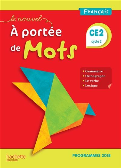 Le nouvel A portée de mots, français CE2, cycle 2 : programmes 2018