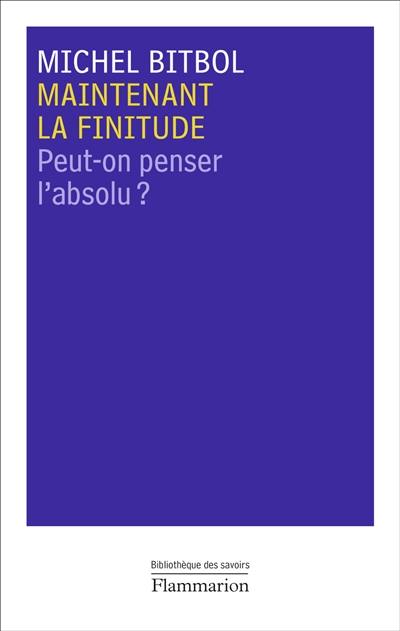 Maintenant la finitude : peut-on penser l'absolu ?