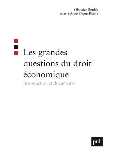 Les grandes questions du droit économique : introduction et documents