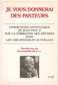 Je vous donnerai des pasteurs : exhortation apostolique sur la formation des prêtres dans les circonstances actuelles