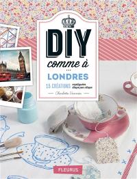 DIY comme à... Londres : 15 créations expliquées étape par étape