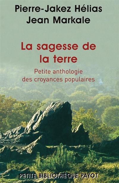 La sagesse de la terre : petite anthologie des croyances populaires