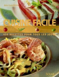 Cuisine facile : 450 recettes pour tous les jours