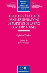 Le recours à la force dans les opérations de maintien de la paix contemporaines