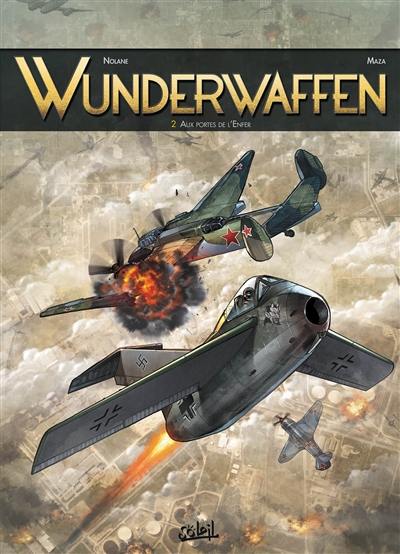 Wunderwaffen. Vol. 2. Aux portes de l'enfer