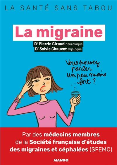 La migraine : mieux la comprendre, mieux la vivre