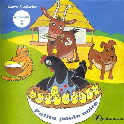 Petite poule noire : conte à colorier : maternelle & CP