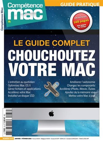 Compétence Mac, hors série : les guides pratiques. Le guide complet : chouchoutez votre Mac