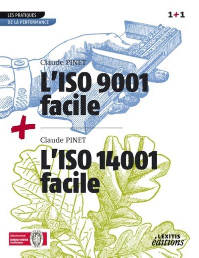 L'ISO 9001 facile : réussir sa démarche de certification. L'ISO 14001 facile : réussir sa démarche de certification