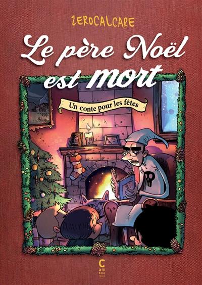 Le Père Noël est mort : un conte pour les fêtes