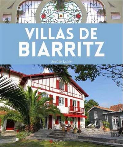 Villas de Biarritz : de l'aristrocratie à la villégiature