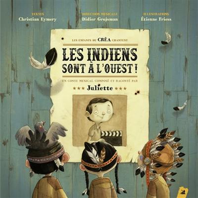 Les enfants du CREA chantent : les Indiens sont à l'Ouest