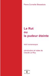 Le rut ou La pudeur éteinte : récit romanesque