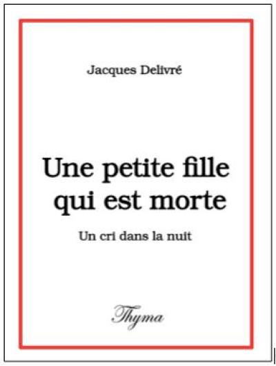 Une petite fille qui est morte : un cri dans la nuit