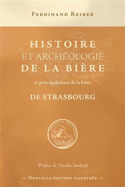 Histoire et archéologie de la bière et principalement de la bière de Strasbourg