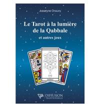 Le tarot à la lumière de la Qabbale : et autres jeux