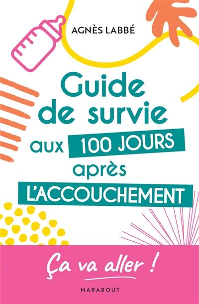 Guide de survie aux 100 jours après l'accouchement