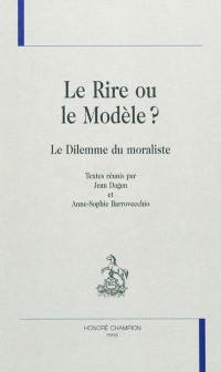 Le rire ou le modèle ? : le dilemme du moraliste