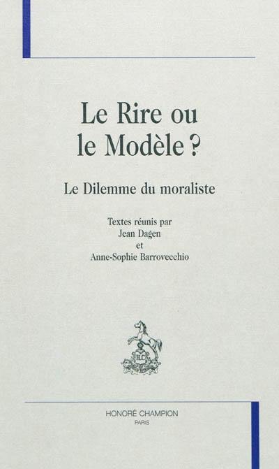 Le rire ou le modèle ? : le dilemme du moraliste