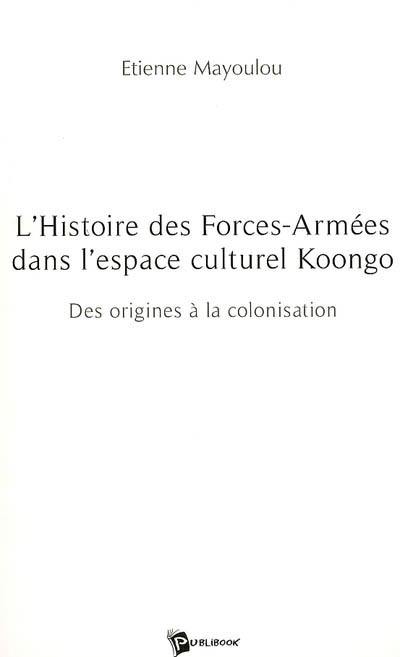 L'histoire des forces armées dans l'espace culturel koongo : des origines à la colonisation