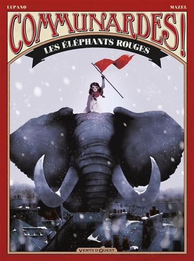 Communardes !. Les éléphants rouges