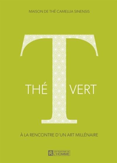 Thé vert : à la rencontre d'un art millénaire