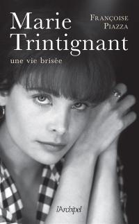 Marie Trintignant : une vie brisée