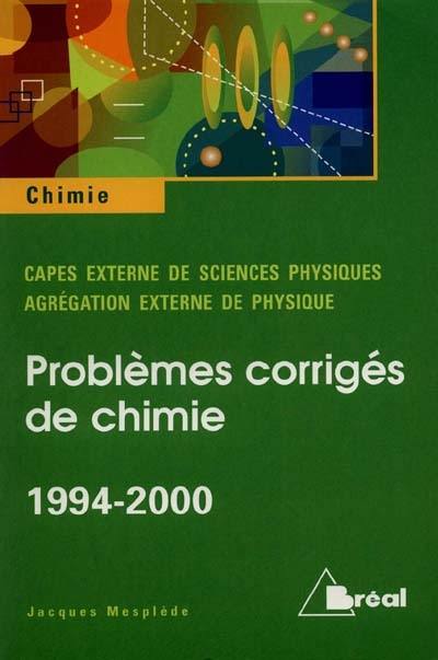 Capes externe 1994-2000, agrégation de physique 1994-2000 : problèmes de chimie avec solutions et annexes : à l'usage des candidats aux concours des CAPES externe et interne, au concours de l'Agrégation de physique