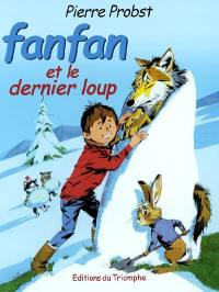 Les aventures de Fanfan. Vol. 3. Fanfan et le dernier loup