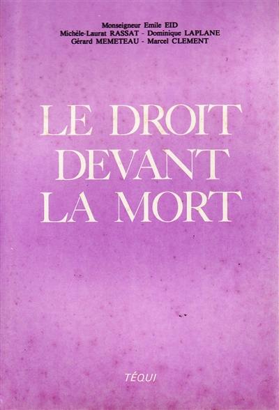 Le Droit devant la mort : actes