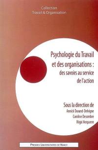 Psychologie du travail et des organisations : des savoirs au service de l'action