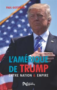 L'Amérique de Trump : entre nation & empire